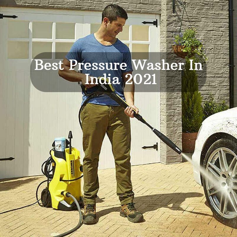 Best Pressure Washer In India 2022 (2022) सबसे बेस्ट