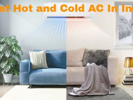 Best Hot and Cold AC In India