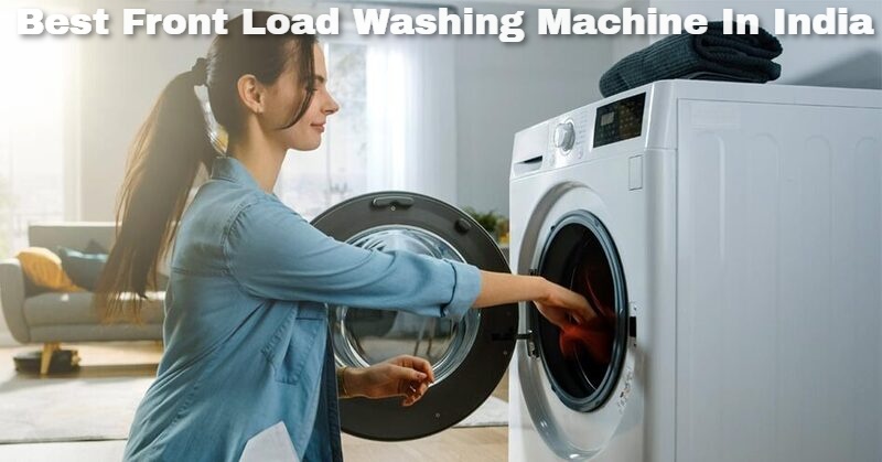 Best Front Load Washing Machine In India