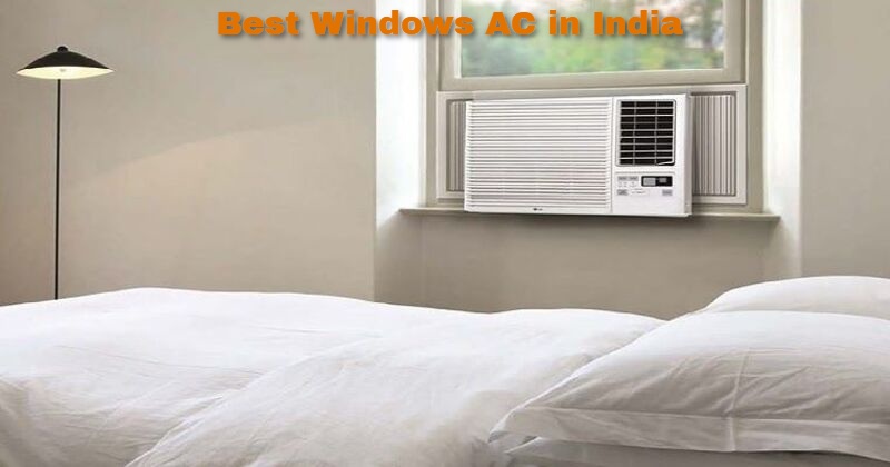 Best 1 & 1.5 Ton Window AC in India