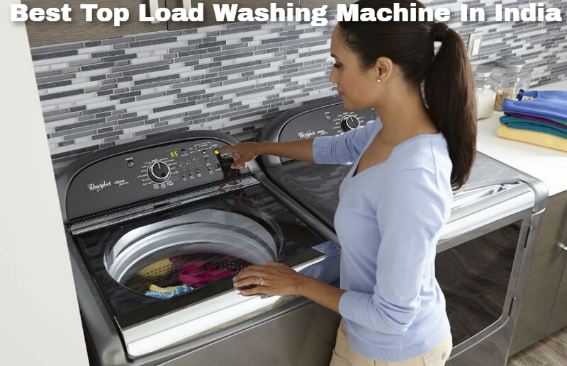 Best Top Load Washing Machine In India