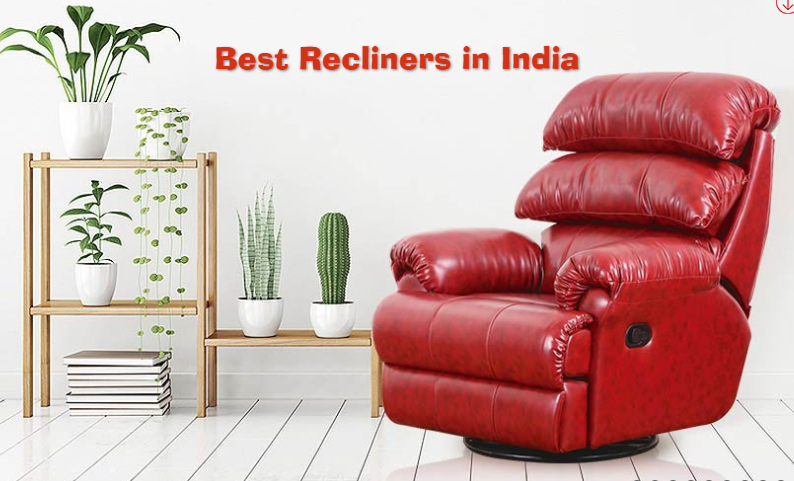 8 Best Recliners in India (2022) – Expert Reviews