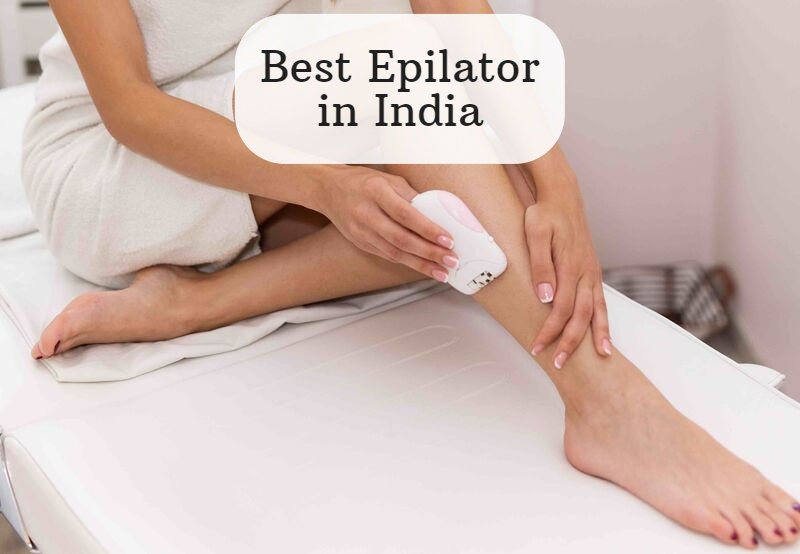 Best Epilator in India