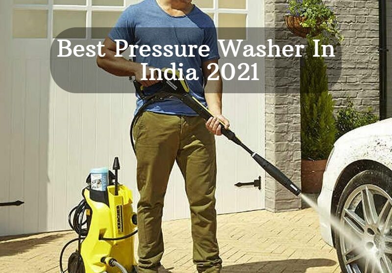 Best Pressure Washer In India 2022