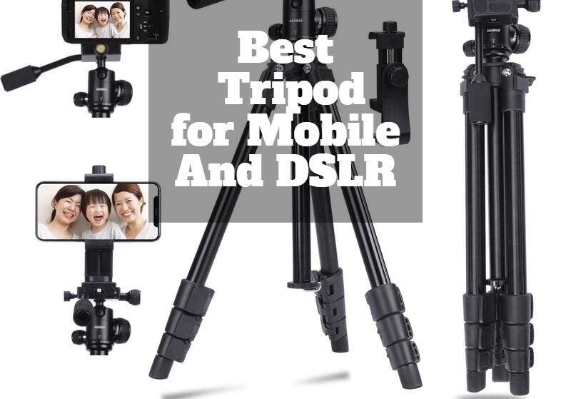 Best Tripod for Mobile And DSLR