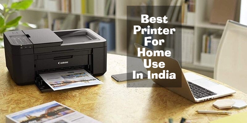 Best Printer For Home Use In India (2022) – Expert Reviews