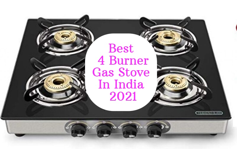 Best 4 Burner Gas Stove In India 2022