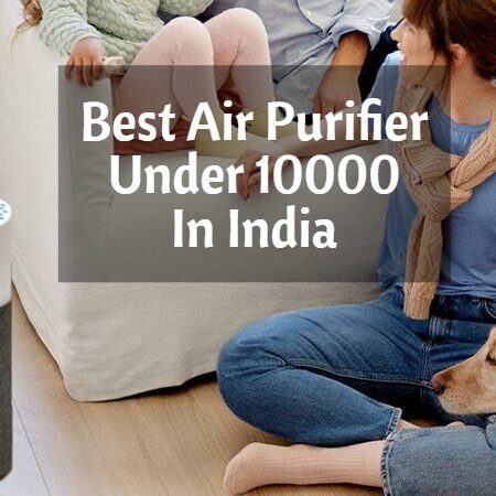 Best Air Purifier Under 10000 In India