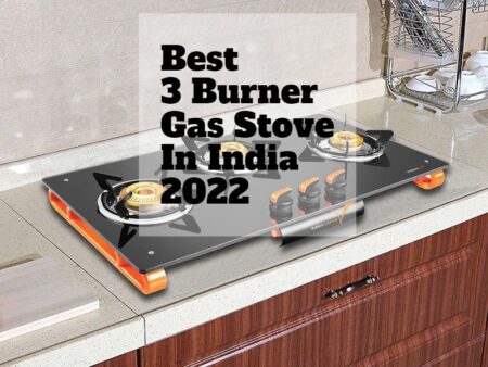 Best 3 Burner Gas Stove In India 2022