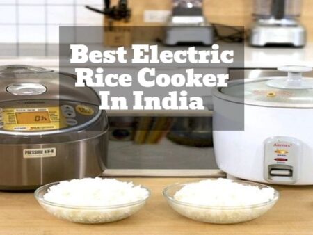 Best Electric Rice Cooker In India (2022) – Expert Recommendations