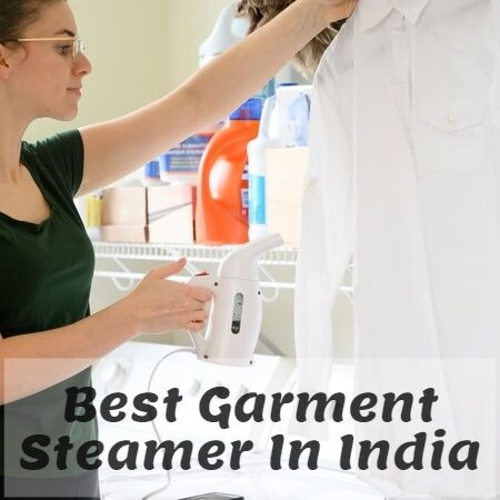 Best Garment Steamer In India 2022