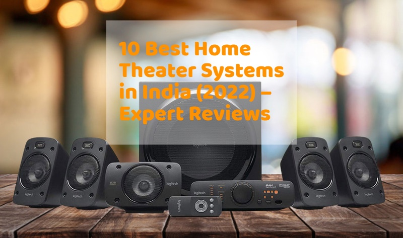 10 Best Home Theater Systems in India (2022) – Expert Reviews
