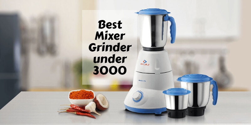 Best Mixer Grinder under 3000 In India