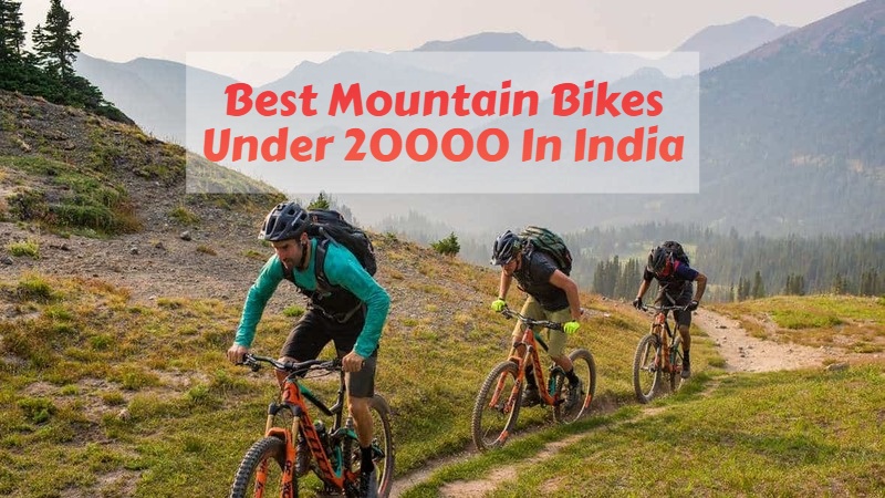 Best Mountain Bikes Under 20000 In India